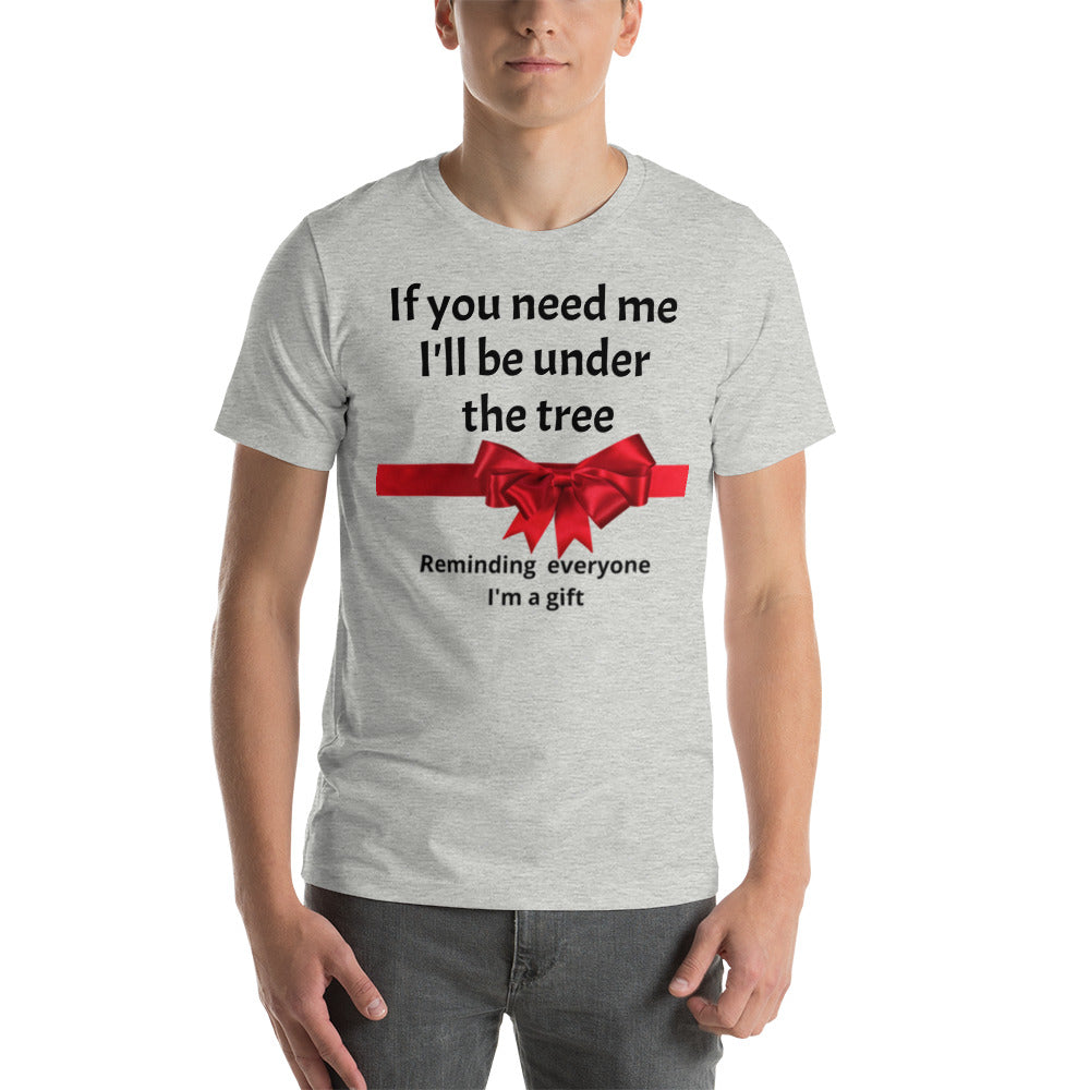 Short-Sleeve Unisex T-Shirt - I'm a gift